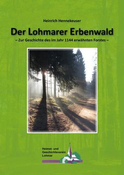 Der Lohmarer Erbenwald von Hennekeuser,  Heinrich