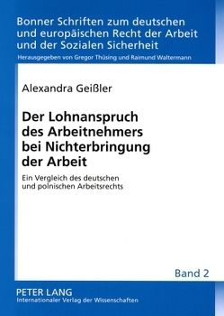 Der Lohnanspruch des Arbeitnehmers bei Nichterbringung der Arbeit von Geissler,  Alexandra