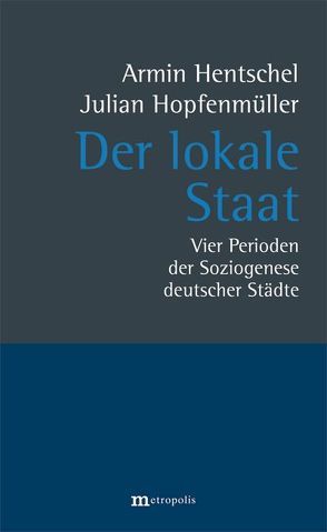 Der lokale Staat von Hentschel,  Armin, Hopfenmüller,  Julian