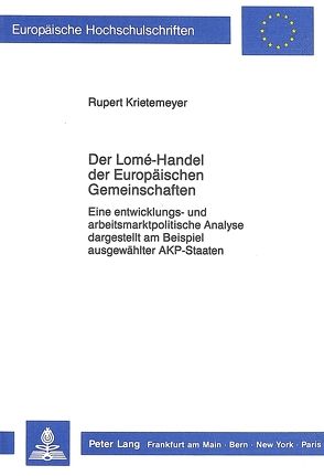 Der Lomé-Handel der Europäischen Gemeinschaften von Krietemeyer,  Rupert