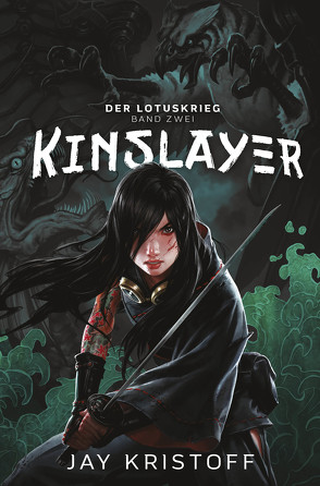 Der Lotuskrieg 2 – Kinslayer von Kristoff,  Jay, Ouboter,  Aimée de Bruyn