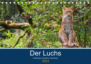 Der Luchs – Hochbeinig, Pinselohren, Backenbart (Tischkalender 2023 DIN A5 quer) von Elstner,  Dieter