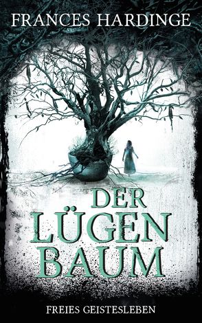 Der Lügenbaum von Ernst,  Alexandra, Fraser,  James, Hardinge,  Frances