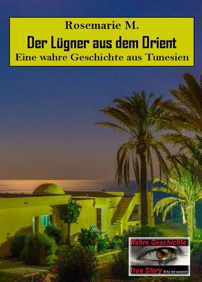 Der Lügner aus dem Orient von M.,  Rosemarie