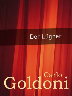 Der Lügner von Goldoni,  Carlo, Riedt,  Heinz