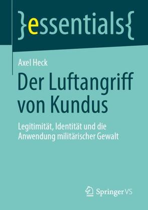 Der Luftangriff von Kundus von Heck,  Axel