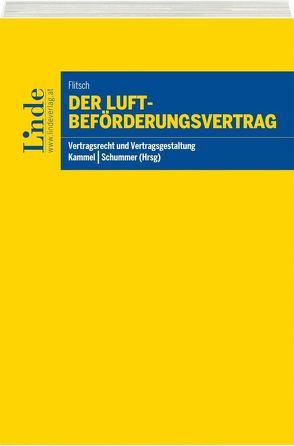 Der Luftbeförderungsvertrag von Flitsch,  Martina, Kammel,  Armin, Schummer,  Gerhard