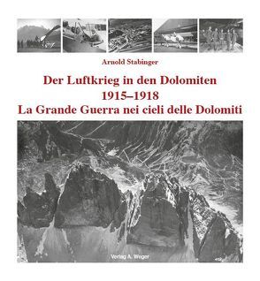 Der Luftkrieg in den Dolomiten 1915-1918 von Stabinger,  Arnold