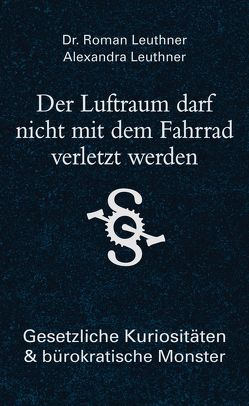 Der Luftraum darf nicht mit dem Fahrrad verletzt werden von Leuthner,  Roman