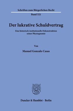 Der lukrative Schuldvertrag. von Casas,  Manuel Gonzalo