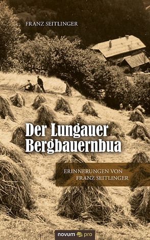 Der Lungauer Bergbauernbua von Seitlinger,  Franz