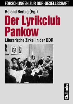 Der Lyrikclub Pankow von Berbig,  Roland, Böttcher,  Jan, Ost,  Emil, Rehfeld,  Thomas, Richter,  Constanze, Salge,  Matthias, Schulz,  Kristin, Wegner,  Bettina