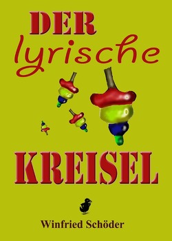 Der lyrische Kreisel von Schöder,  Winfried