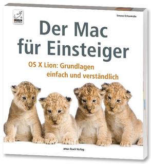 Der Mac für Einsteiger – OSX Lion : Grundlagen einfach und verständlich von Ochsenkühn,  Simone