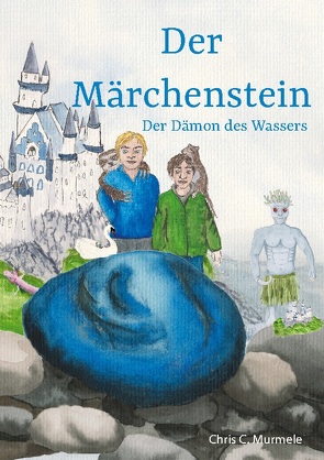 Der Märchenstein von Murmele,  Chris C.