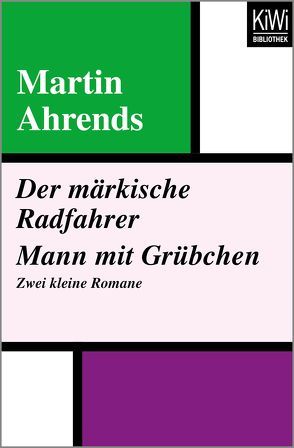 Der märkische Radfahrer. Mann mit Grübchen von Ahrends,  Martin