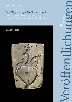 Der Magdeburger Gießformenfund (Veröffentlichungen des Landesamtes für Denkmalpflege und Archäologie 76/I-II) von Berger,  Daniel, Ditmar-Trauth,  Gösta, Meller,  Harald, Wunderlich,  Christian-Heinrich