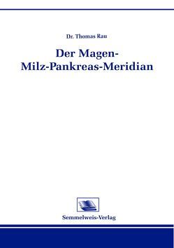 Der Magen-Milz-Pankreas-Meridian von Rau,  Thomas