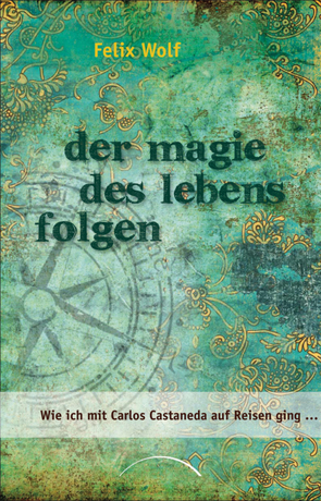 Der Magie des Lebens folgen von Hoffmann,  Frances, Wolf,  Felix