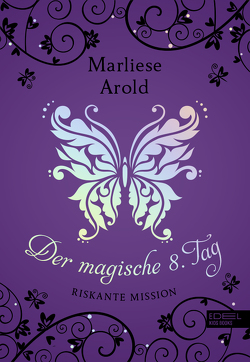 Der magische achte Tag (Band 4) von Arold,  Marliese