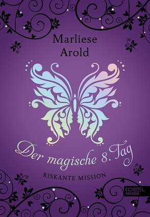 Der magische achte Tag (Band 4) von Arold,  Marliese