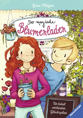 Der magische Blumenladen 2: Ein total verhexter Glücksplan von Mayer,  Gina, Tourlonias,  Joelle