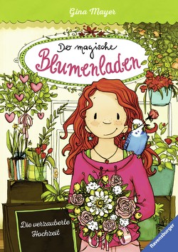 Der magische Blumenladen 5: Die verzauberte Hochzeit von Mayer,  Gina, Tourlonias,  Joelle