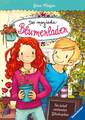 Der magische Blumenladen, Band 2: Ein total verhexter Glücksplan von Mayer,  Gina, Tourlonias,  Joelle