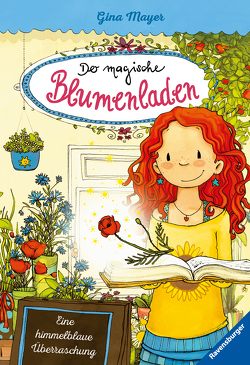 Der magische Blumenladen, Band 6: Eine himmelblaue Überraschung von Mayer,  Gina, Tourlonias,  Joelle