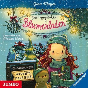 Der magische Blumenladen. Ein zauberhafter Adventskalender von Elskis,  Marion, Mayer,  Gina