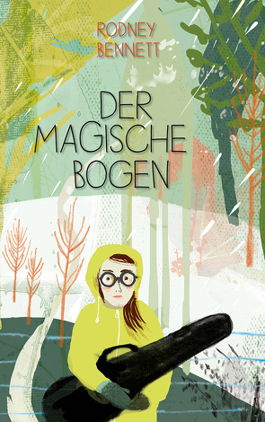 Der magische Bogen von Bennett,  Rodney, Borne,  Astrid von dem, Meulen,  Sünne van der