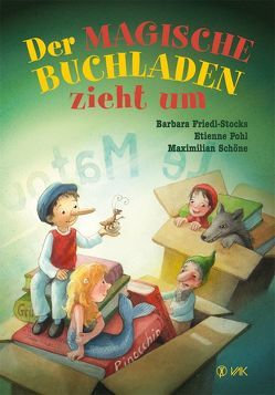 Der magische Buchladen zieht um von Friedl-Stocks,  Barbara, Nagel,  Tina, Pohl,  Etienne, Schöne,  Maximilian