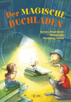 Der magische Buchladen von Friedl-Stocks,  Barbara, Nagel,  Tina, Pohl,  Etienne, Schöne,  Maximilian