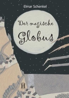 Der magische Globus von Schenkel,  Elmar, Zwetajewa,  Jelena