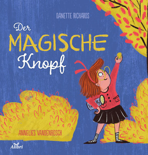 Der magische Knopf von Hofmann,  Teresa, Richards,  Danette, Vandenbosch,  Annelies