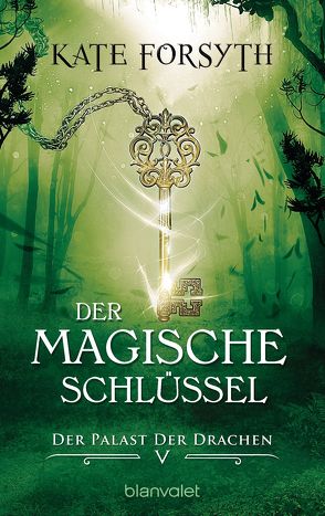 Der magische Schlüssel 5 – von Forsyth,  Kate, König,  Karin