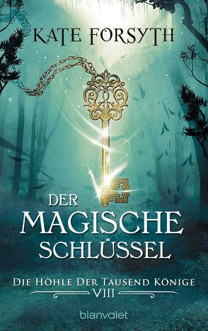 Der magische Schlüssel 8 von Forsyth,  Kate, König,  Karin