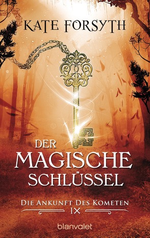 Der magische Schlüssel 9 von Forsyth,  Kate, König,  Karin