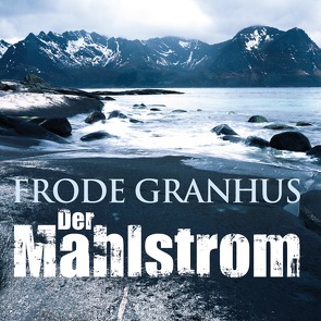 Der Mahlstrom von Buch,  Achim, Granhus,  Frode