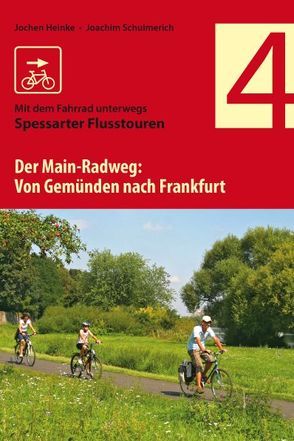 Der Main-Radweg von Gemünden bis Frankfurt von Heinke,  Jochen, Schulmerich,  Joachim