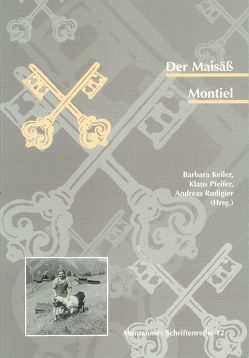 Der Maisäß Montiel von Fuchs,  Sven, Griehser,  Barbara, Hachfeld,  Andreas, Keiler,  Barbara, Keiler,  Margreth, König,  Gertraud, Kronberger,  Birgitt, Moosbrugger,  Maria A, Pfeifer,  Klaus, Rudigier,  Andreas