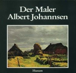 Der Maler Albert Johannsen von Feddersen,  Berend H