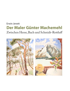 Der Maler Günter Machemehl von Jenett,  Erwin