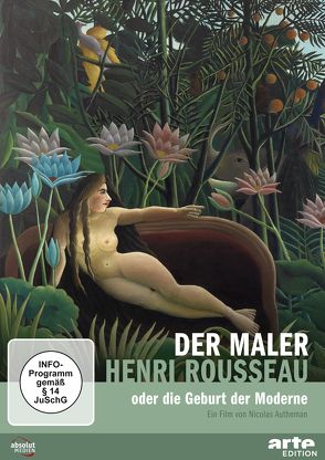 Der Maler Henri Rousseau oder die Geburt der Moderne von Autheman,  Nicolas