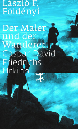 Der Maler und der Wanderer von Doma,  Akos, Földényi,  László F.