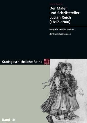 Der Maler und Schriftsteller Lucian Reich (1817-1900) von Dopita,  Jenny