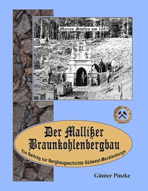 Der Mallißer Braunkohlenbergbau von Pinzke,  Günter