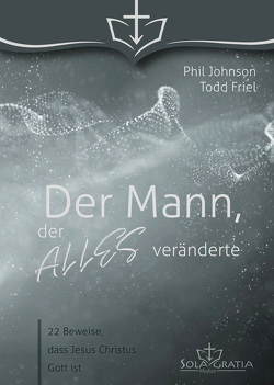 Der Mann, der alles veränderte von Friel,  Todd, Johnson,  Phil