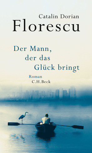 Der Mann, der das Glück bringt von Florescu,  Catalin Dorian