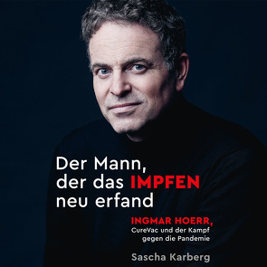 Der Mann, der das Impfen neu erfand von Dunkelberg,  Sebastian, Karberg,  Sascha